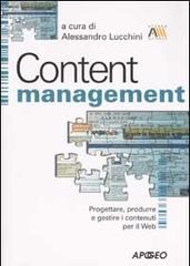 Content management. Progettare, produrre e gestire i contenuti per il web edito da Apogeo