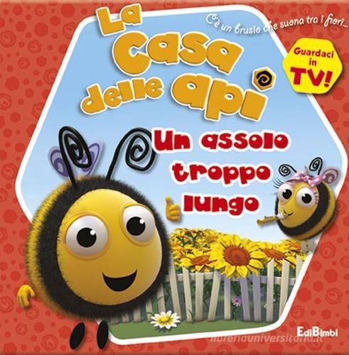 Un assolo troppo lungo. La casa delle api edito da Edibimbi