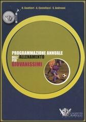 Programmazione annuale dell'allenamento per giovanissimi di Domenico Gualtieri, Angelo Castellazzi, Sofia Andreoni edito da Calzetti Mariucci