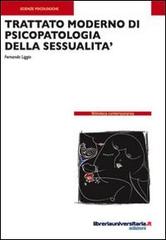 Trattato moderno di psicopatologia della sessualità di Fernando Liggio edito da libreriauniversitaria.it