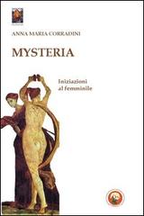 Mysteria. Iniziazioni al femminile di Anna M. Corradini edito da Tipheret