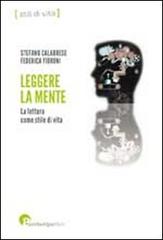 Leggere la mente. La lettura come stile di vita di Stefano Calabrese, Federica Fioroni edito da Archetipo Libri