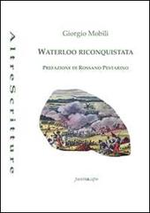 Waterloo riconquistata di Giorgio Mobili edito da Puntoacapo
