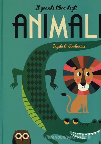 Il grande libro degli animali. Ediz. illustrata di Ingela P. Arrhenius edito da Il Castoro