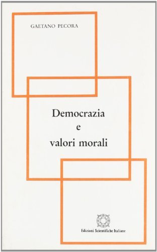 Democrazia e valori morali di Gaetano Pecora edito da Edizioni Scientifiche Italiane