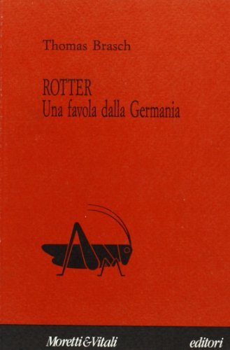 Rotter. Una favola dalla Germania di Thomas Brasch edito da Moretti & Vitali