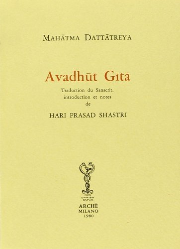 Avadhût Gîtâ di Mahatma Dattatreya edito da Arché
