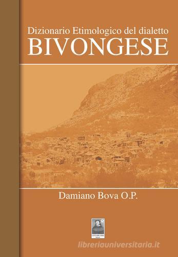 Dizionario etimologico del dialetto bivongese di Damiano Bova edito da Città del Sole Edizioni