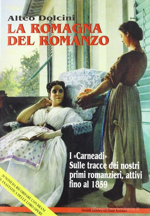 La Romagna del romanzo di Alteo Dolcini edito da Il Ponte Vecchio