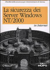 La sicurezza dei server Windows NT/2000 in Internet di Stefan Norberg edito da Tecniche Nuove