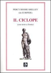 Il Ciclope. Testo inglese a fronte di Percy Bysshe Shelley edito da Wip Edizioni