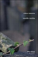 Verde notte di Roberto Lamantea edito da Amos Edizioni