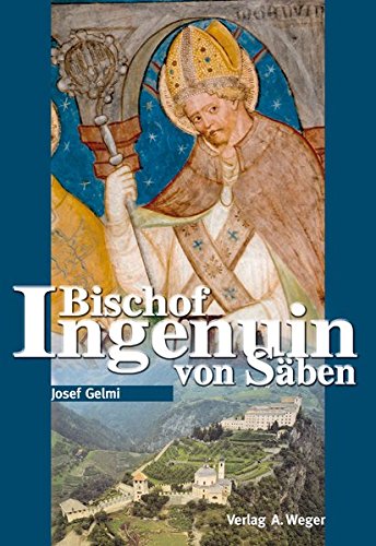 Bischof Ingenuin von Säben di Josef Gelmi edito da Weger