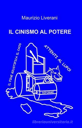 Il cinismo al potere di Maurizio Liverani edito da ilmiolibro self publishing