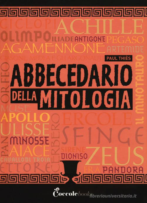 Abbecedario della mitologia di Paul Thiès edito da Coccole Books