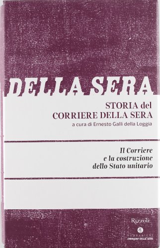 Storia del Corriere della sera vol.1 di Angelo Varni, Alberto Malfitano edito da Fondazione Corriere della Sera