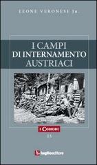 I campi di internamento austriaci nella prima guerra mondiale di Leone jr. Veronese edito da Luglio (Trieste)