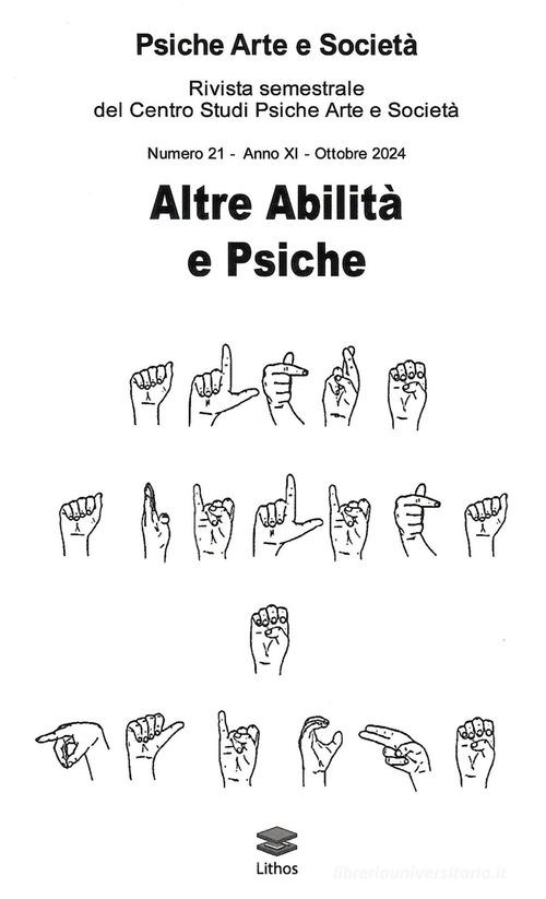 Psiche arte e società. Rivista del Centro Studi Psiche Arte e Società (2024) vol. 21 di Amedeo Caruso edito da Lithos
