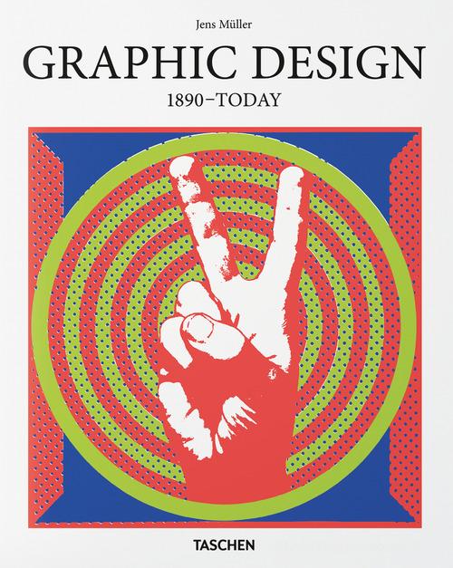 Graphic design. 1890-today. Ediz. illustrata di Jens Müller edito da Taschen