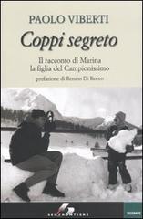 Coppi segreto. Il racconto di Marina la figlia del Campionissimo di Paolo Viberti edito da SEI