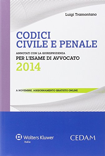 Codici civile e penale. Annotati con la giurisprudenza per l'esame di avvocato 2014 di Luigi Tramontano edito da CEDAM