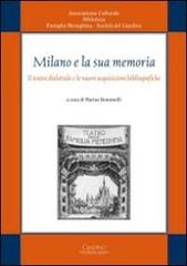 Milano e la sua memoria. Il teatro dialettale e le nuove acquisizioni bibliografiche edito da Cisalpino
