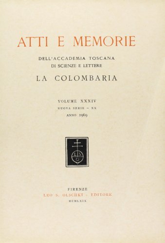 Atti e memorie dell'Accademia toscana di scienze e lettere «La Colombaria». Nuova serie vol.34 edito da Olschki