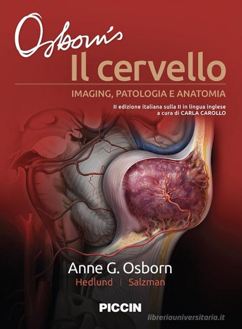 Il cervello. Imaging, patologia e anatomia di Anne G. Osborn, Gary L. Hedlund, Karen L. Salzman edito da Piccin-Nuova Libraria