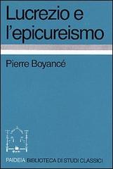 Lucrezio e l'epicureismo di Pierre Boyancé edito da Paideia