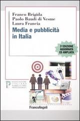 Media e pubblicità in Italia di Franco Brigida, Paolo Baudi Di Vesme, Laura Francia edito da Franco Angeli