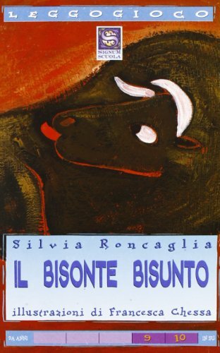 Il bisonte bisunto di Silvia Roncaglia edito da Signum Scuola