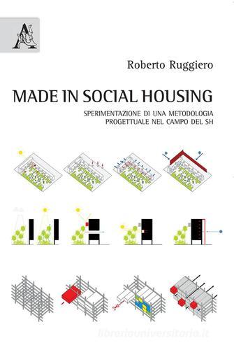Made in social housing di Roberto Ruggiero edito da Aracne