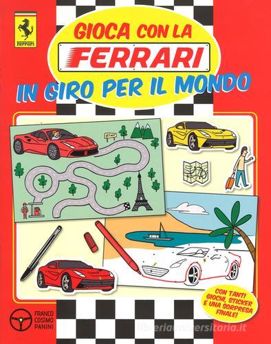 Gioca con la Ferrari in giro per il mondo. Con adesivi edito da Franco Cosimo Panini