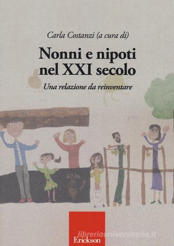 Nonni e nipoti nel XXI secolo. Una relazione da reinventare edito da Erickson