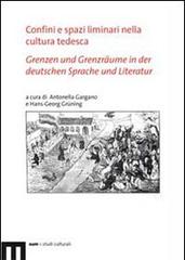 Confini e spazi liminari nella cultura tedesca-Grenzen und Grenzräume in der deutschen sprache und literatur edito da eum