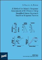 A method for seismic response assesment of RC frames using simplified linear approach based on response factors di Simone Peloso, Alberto Pavese edito da Iuss Press