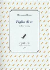 Figlio di re e altre poesie di Hermann Hesse edito da Via del Vento