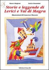 Storie e leggende di Lerici e Val di Magra di Mauro Biagioni, Enrica Bonamini edito da Giacché Edizioni