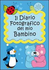 Il diario fotografico del mio bambino. Dalla gravidanza al primo anno di  vita per crescere insieme passo dopo passo. Ediz. illustrata di Mamma  Creativa - 9788865600245 in Gravidanza e parto