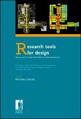 Research tools for design. Spatial layout and patterns of users' behaviour. Atti del seminario (Firenze, 28-29 january 2010) edito da Firenze University Press