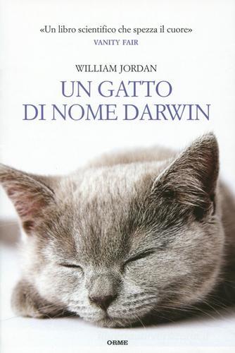 Un gatto di nome Darwin di William Jordan edito da Orme Editori