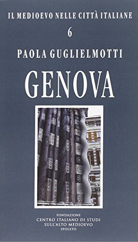 Genova di Paola Guglielmotti edito da Fondazione CISAM