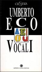 Vocali-Soluzioni felici di Umberto Eco, Paolo D. Malvinni edito da Guida