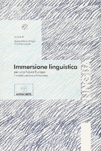 Immersione linguistica per una futura Europa. I modelli catalano e finlandese edito da Alphabeta
