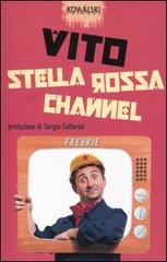 Stella rossa channel di Vito, Francesco Freyrie edito da Kowalski