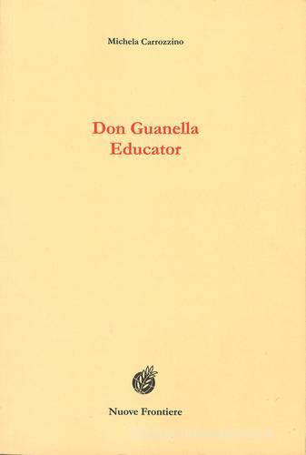 Don Guanella educator. Ediz. inglese di Michela Carrozzino edito da Nuove Frontiere