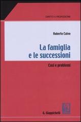 La famiglia e le successioni. Casi e problemi di Roberto Calvo edito da Giappichelli-Linea Professionale