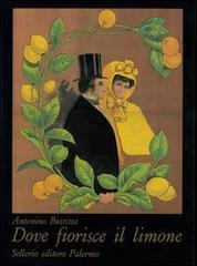 Dove fiorisce il limone. Ediz. italiana, inglese, francese e tedesca di Antonino Buttitta edito da Sellerio