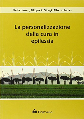 La personalizzazione della cura in epilessia di Stella Jensen, Filippo S. Giorgi edito da Primula Multimedia