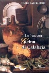 La buona cucina di Calabria di Carlo Baccellieri edito da Falzea
